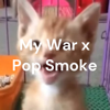 My War x Pop Smoke - l