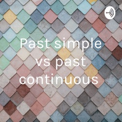 Past simple vs past continuous 