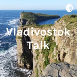 Vladivostok Talk