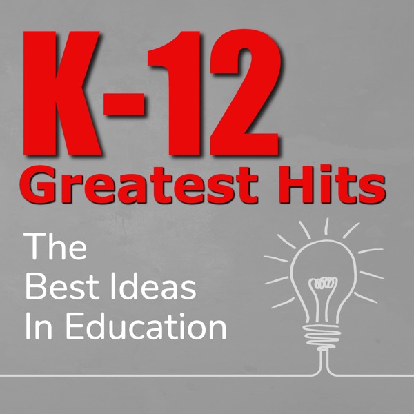 k-12-greatest-hits-the-best-ideas-in-education-lyssna-h-r