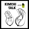 Kimchi Talk artwork