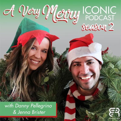 A Very Merry Iconic Podcast with Danny & Jenna A Very Merry Iconic Podcast with Danny & Jenna