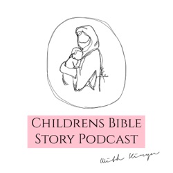 Episode 13 - Visitors to Jesus' Birth - Children's Bible Story Podcast