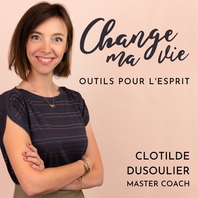 Change ma vie : Outils pour l'esprit Change ma vie : Outils pour l'esprit
