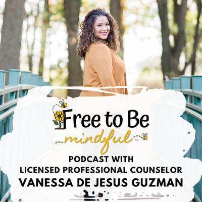 Free to Be Mindful Podcast Free to Be Mindful Podcast
