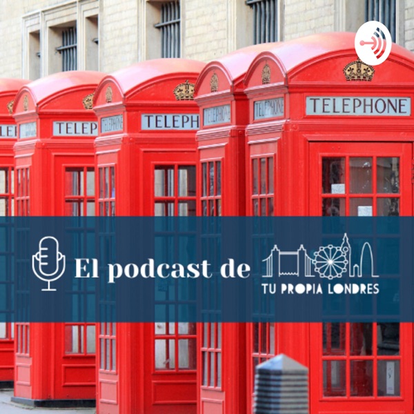 El podcast de Tu propia Londres