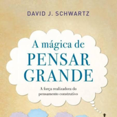 Livro: A MÁGICA DE PENSAR GRANDE - Geruza Borges