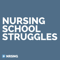 Nursing School Struggles by NRSNG