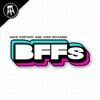 BFFs featuring Josh Richards and Dave Portnoy