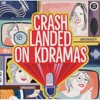 Crash Landed on KDramas