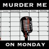 Murder Me on Monday artwork