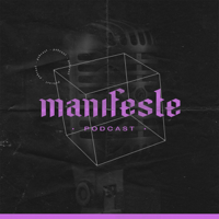 Manifeste Podcast podcast