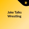 Jake Talks Wrestling artwork