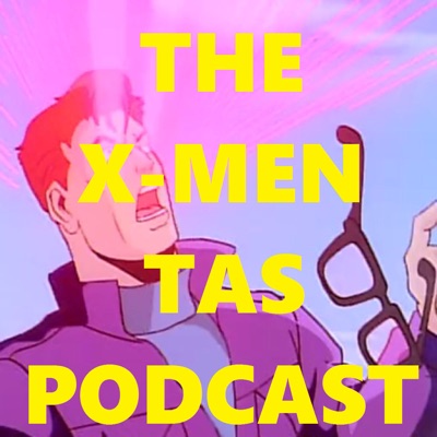 The X-Men TAS Podcast The X-Men TAS Podcast