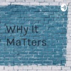 WHy It MaTters artwork