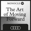 Monocle Radio: The Art of Moving Forward artwork