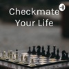 Checkmate Your Life artwork