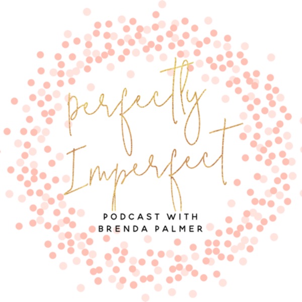 Perfectly Imperfect Podcast - with Brenda Palmer Artwork
