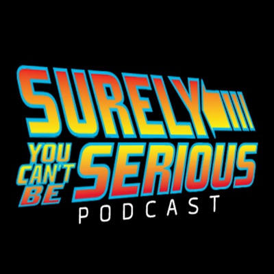 Surely You Can't Be Serious Podcast Surely You Can't Be Serious Podcast