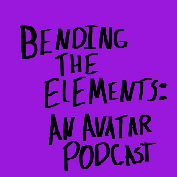 Bending the Elements: An Avatar Podcast Artwork