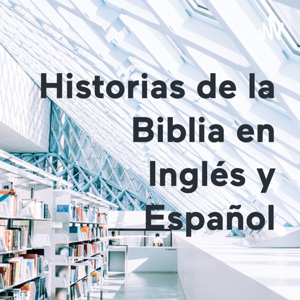 Historias de la Biblia en Inglés y Español Artwork