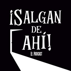 Salgan de ahí