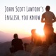 John Scott Lawton's English, you know ...