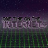 One Time On The Internet artwork