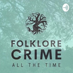 Folklore Crime (All the time)