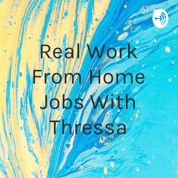 Real Work From Home Jobs With Thressa Artwork