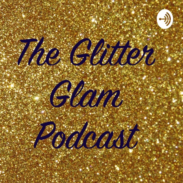 The Glitter Glam Rock Podcast