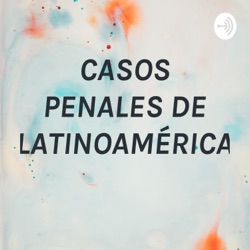 CASOS PENALES DE LATINOAMÉRICA 