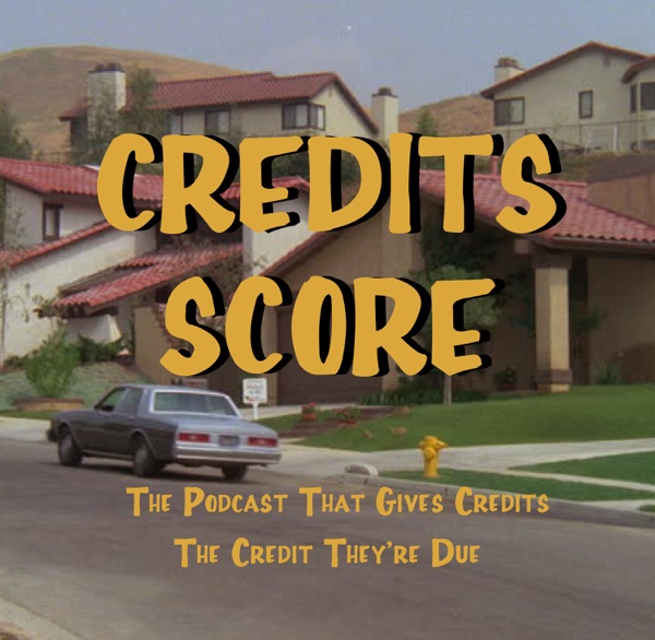 Credits Score: The Podcast That Gives Credits The Credit They're Due Artwork