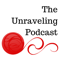 The Unraveling Podcast