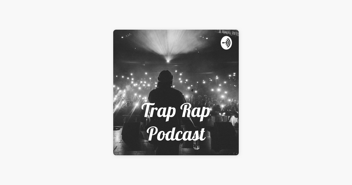 ‎Trap Rap Podcast on Apple Podcasts