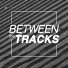 Between The Tracks Podcast