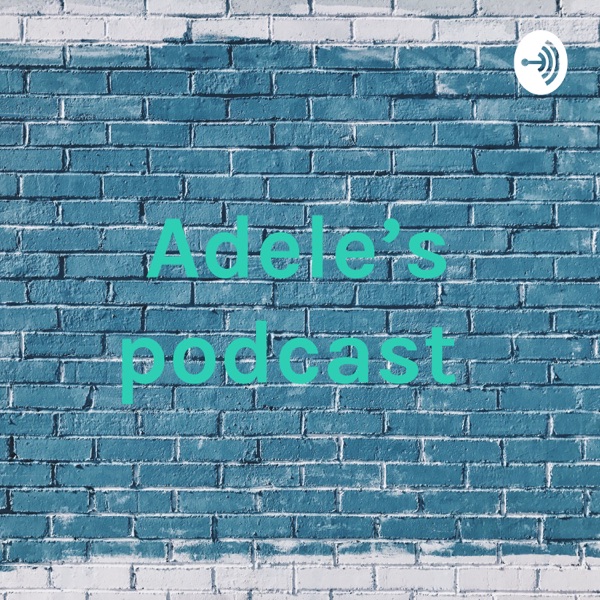 Adele's podcast