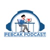 PEBCAK Podcast: Information Security News by Some All Around Good People artwork