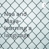 Noa and Maya- learning a language artwork