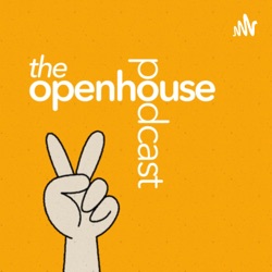 The Openhouse Podcast