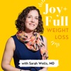 Joy+Full Weight Loss with Sarah Wells, MD artwork