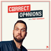 Correct Opinions with Trey Kennedy