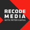 Recode Media with Peter Kafka