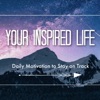 Your Inspired Life - Daily Motivation to Stay on Track artwork