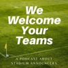 We Welcome Your Teams - A Podcast About Stadium Announcers artwork