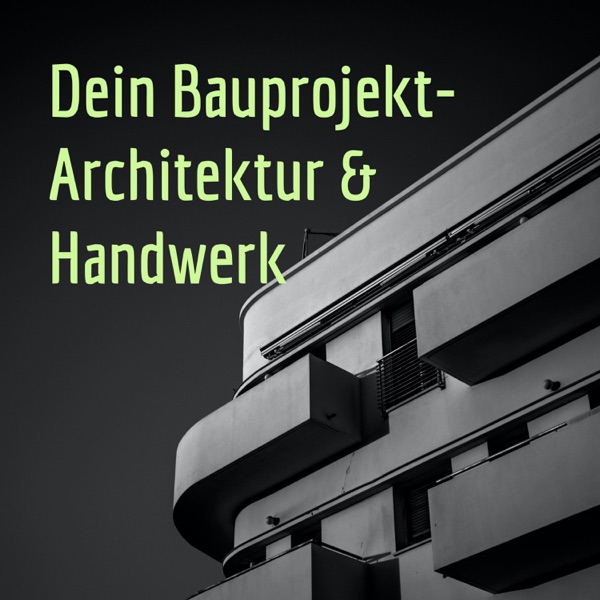 Dein Bauprojekt- Architektur & Handwerk