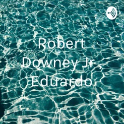 Robert Downey Jr , Eduardo