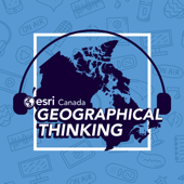 Geographical Thinking - Esri Canada