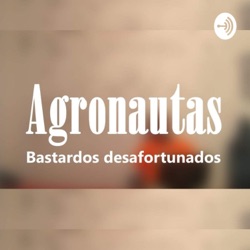 Agronautas - EP. 01 'Nos asaltan y golpeamos a un policía'