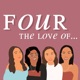 Four The Love Of...